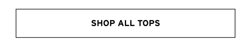 SHOP ALL TOPS