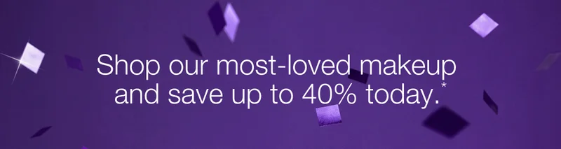 Shop our most-loved makeup and save up to 40% today.