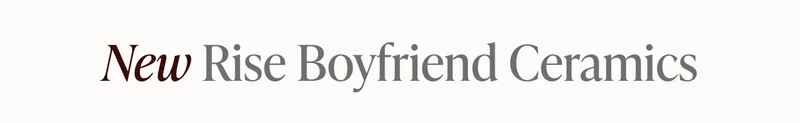 New Rise Boyfriend Ceramic