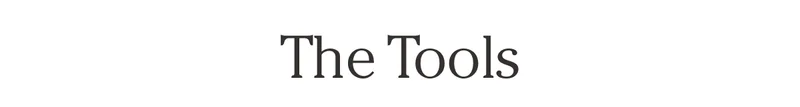 The Tools