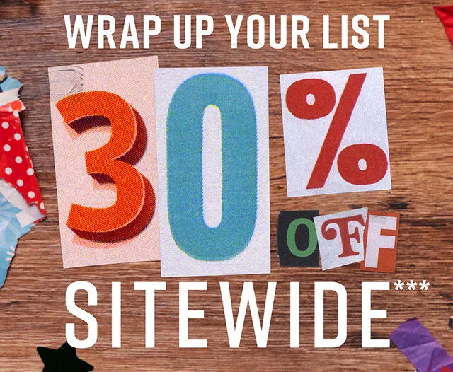 Hours Left Wrap Up Your List 30% Off Sitewide