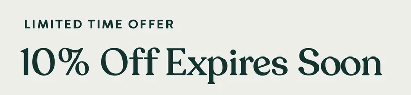 10% Off Expires Soon