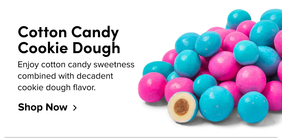 Cotton Candy Cookie Dough; Enjoy cotton Candy Sweetness combined with decadent cookie dough flavor Shop Now