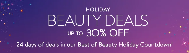 Holiday Beauty Deals: up to 30% off.