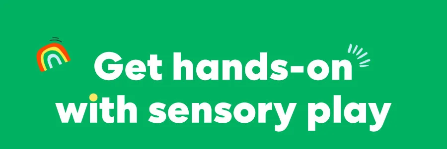 Get hands-on with sensory play
