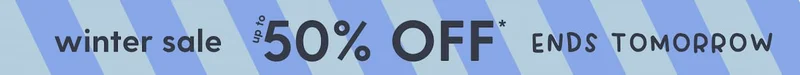 winter sale up to 50% off ends tomorrow