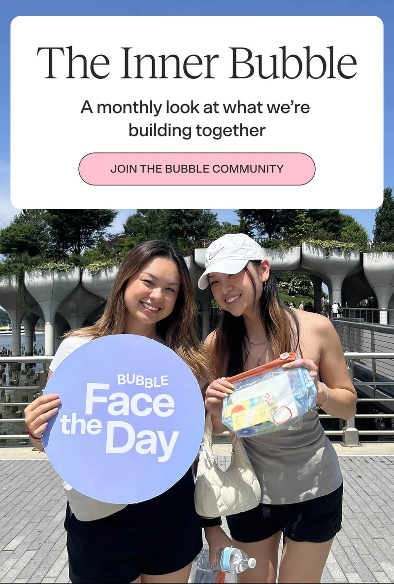 The Inner Bubble. A monthly look at what we’re building together