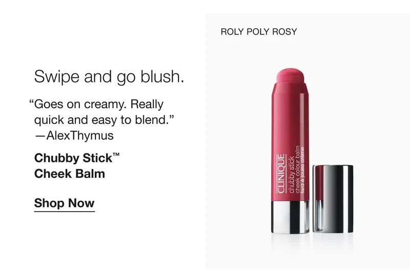 ROLY POLY ROSY Swipe and go blush. Goes on creamy. Really quick and easy to blend. -Alex Thymus Chubby Stick™ Cheek Balm Shop Now
