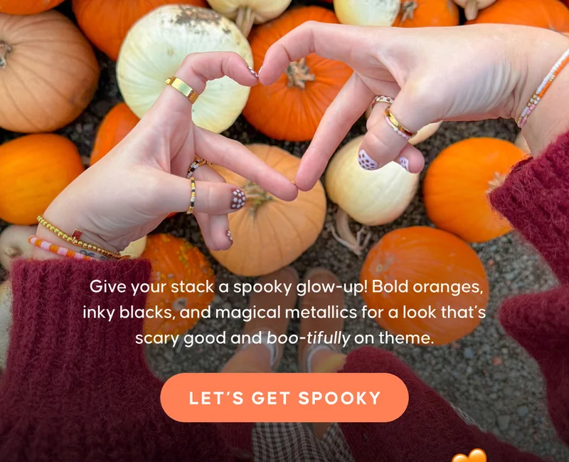 Give your stack a spooky glow-up! Bold oranges, inky blacks, and magical metallics for a look that's scary good and boo-tifully on theme. LET'S GET discount code