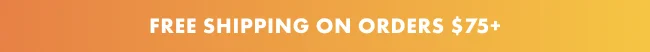 Free Shipping on Orders $75+