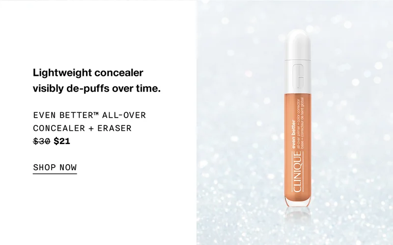 Lightweight concealer visibly de-puffs over time. EVEN BETTER TM ALL-OVER CONCEALER AND ERASER $21 SHOP NOW