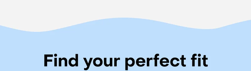 Find your perfect fit