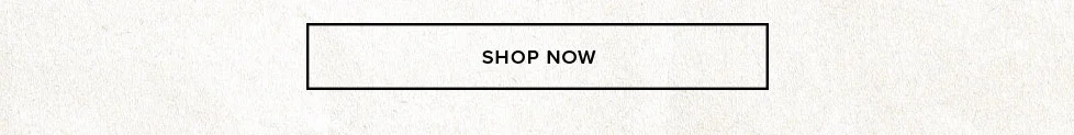 Black-bordered 'SHOP NOW' button centered on a cream textured background. Click to explore our latest products and enjoy online shopping.