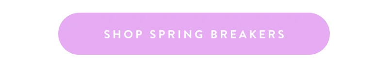 Shop Spring Breakers