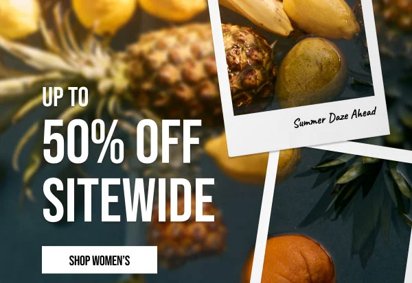Summer Daze Ahead Up to 50% off Shop Women's