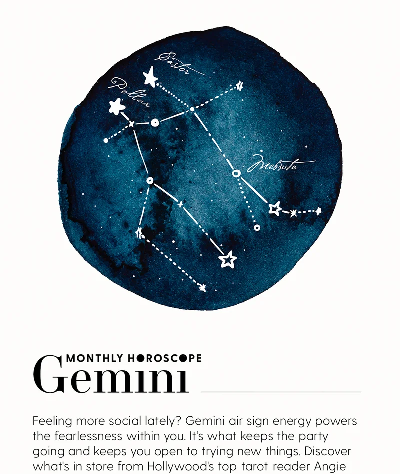 Monthly Horoscope: Gemini | Feeling more social lately? Gemini air sign energy powers the fearlessness within you. It's what keeps the party going and keeps you open to trying new things. Discover what's in store from Hollywood's top tarot reader Angie Banicki alongside artwork by