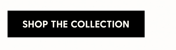 Shop the Collection