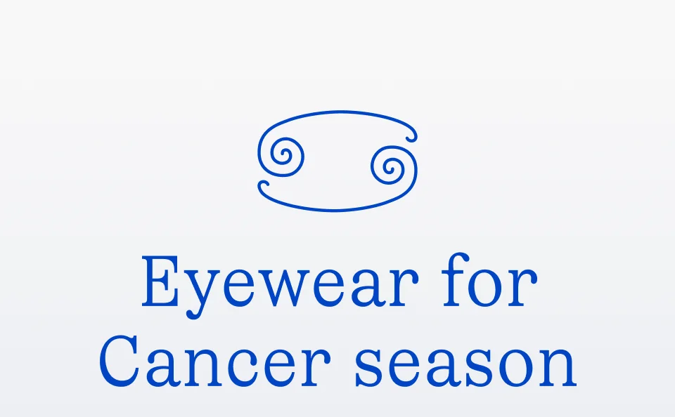 Eyewear for Cancer season