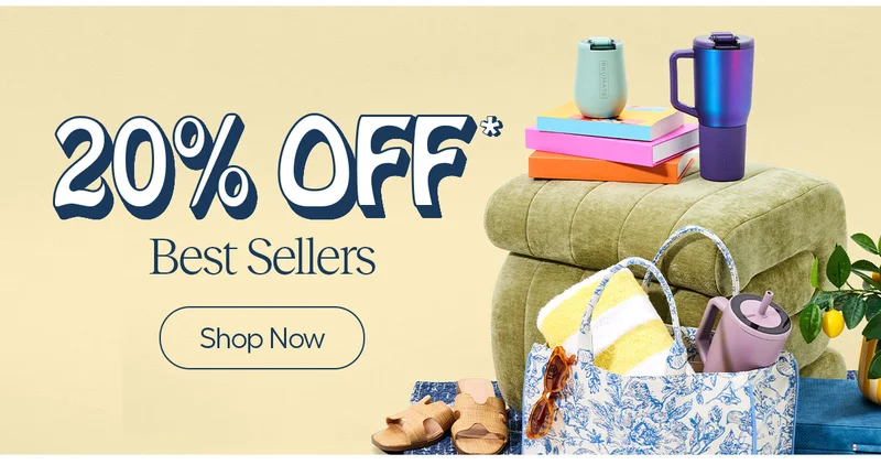 20% off* Best Sellers - Shop Now