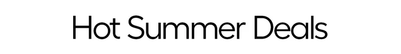 Hot Summer Deals