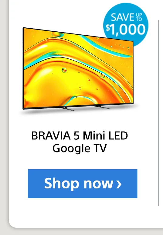 BRAVIA 5 Mini LED Google TV Shop now