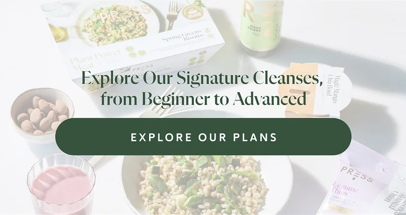 Explore our Signature Cleanses, from Beginner to Advanced [EXPLORE CLEANSES]