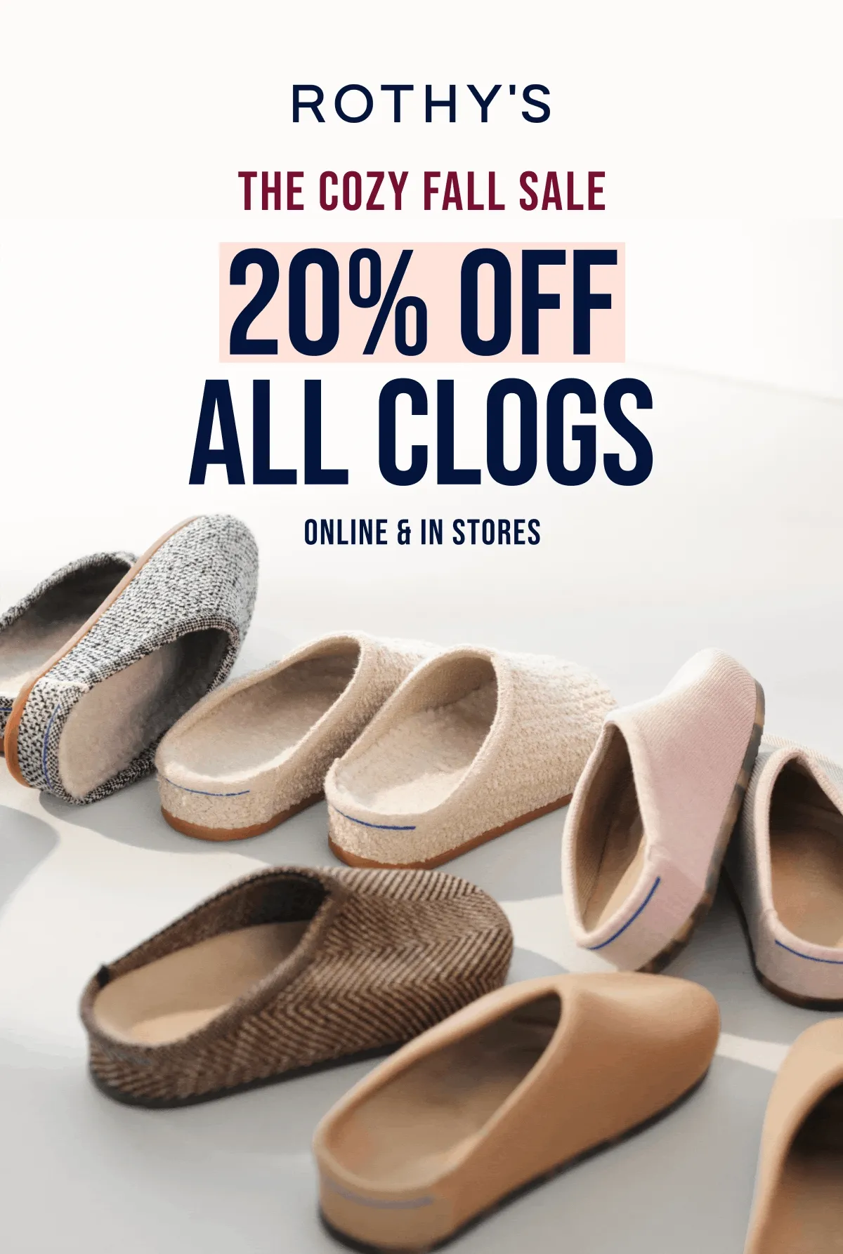 THE COZY FALL SALE 20% OFF ALL CLOGS, BOOTS + SLIPPERS Online & in stores