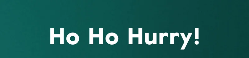 Ho Ho Hurry!