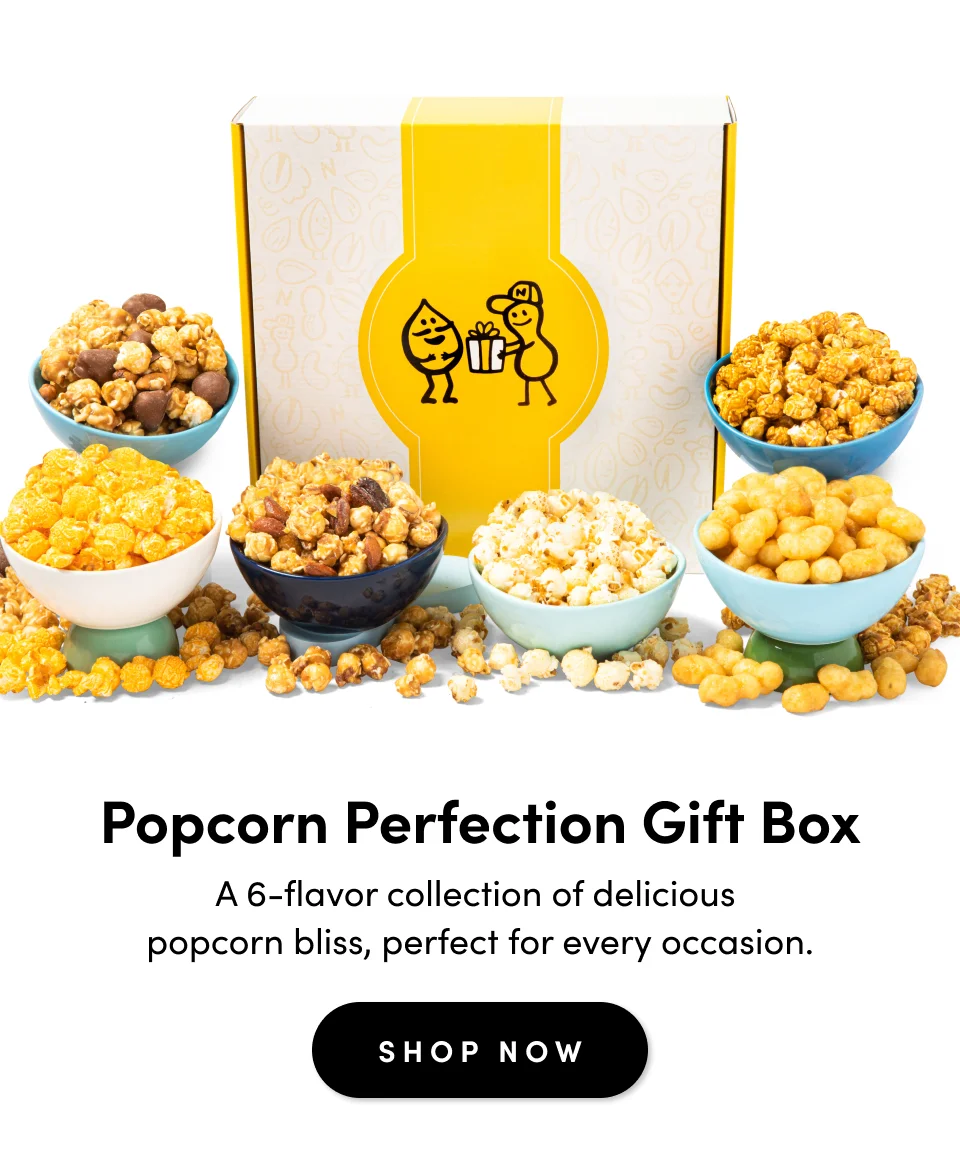 Popcorn Perfection Gift Box A 6-flavor collection of delicious  popcorn bliss, perfect for every occasion. SHOP NOW
