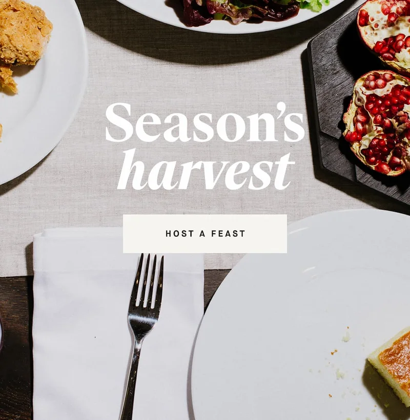 Season’s harvest HOST A FEAST