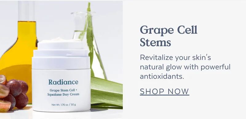 Grape Cell Stems | Revitalize your skin's natural glow with powerful antioxidants. [SHOP NOW]