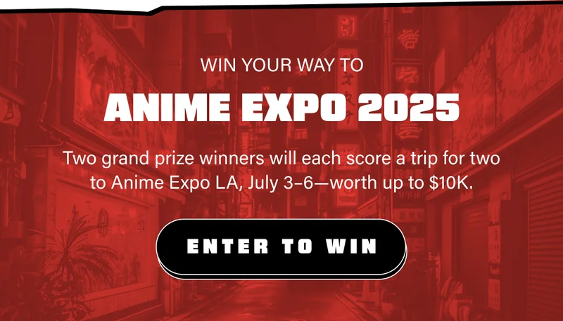 Two grand prize winners will each score a trip for two to Anime Expo LA, July 3–6 — plus up to $10K in cash & prizes.