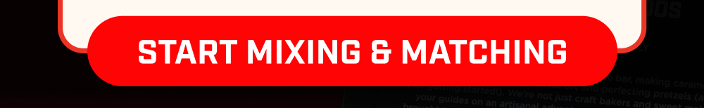 Start Mixing and Matching