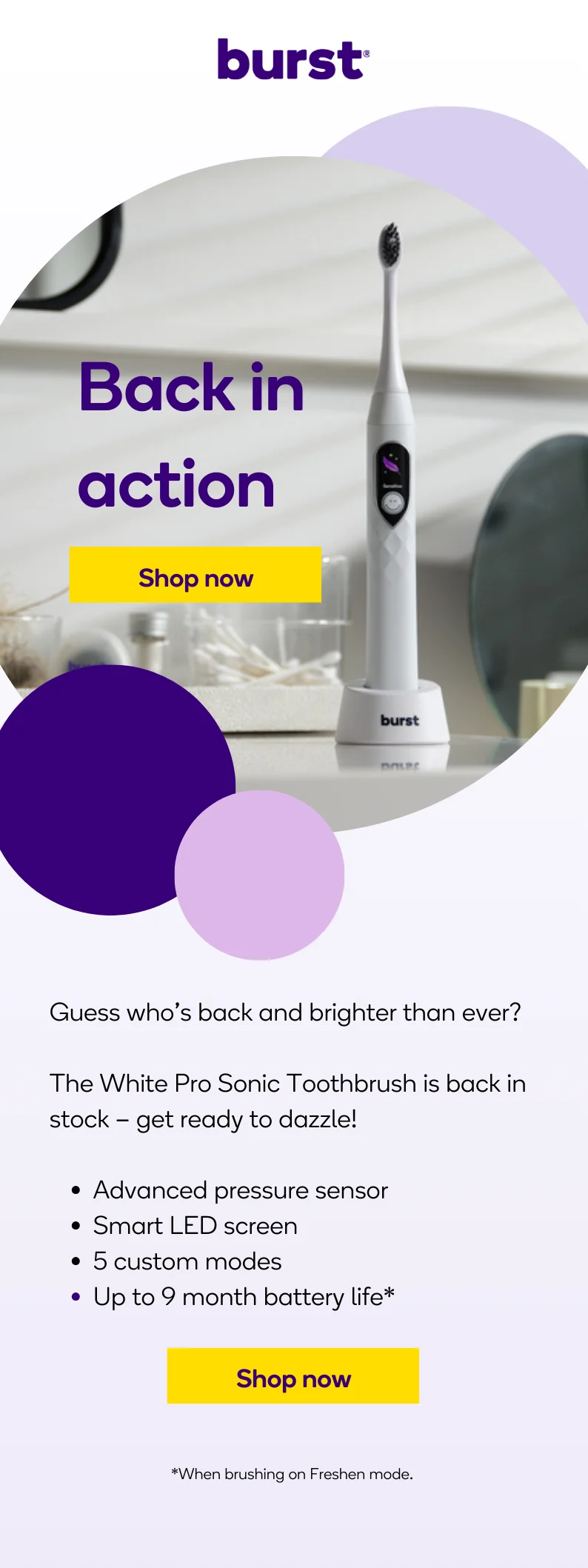 Back in action! Our White Pro Sonic Toothbrush is back and ready to make you shine