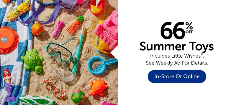 66% Off Summer Toys - Includes Little Wishes®.