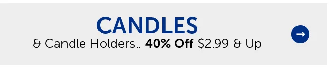 50% Off Candles & Candle Holders - Off $2.99 & Up
