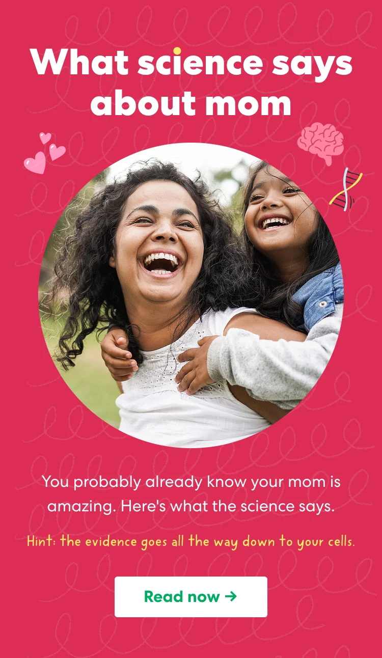 What science says about mom. Read now. What science says about mom. Read now.