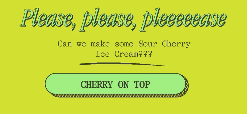 Please, please, pleeeeeeease Can we make some Sour Cherry Ice Cream???