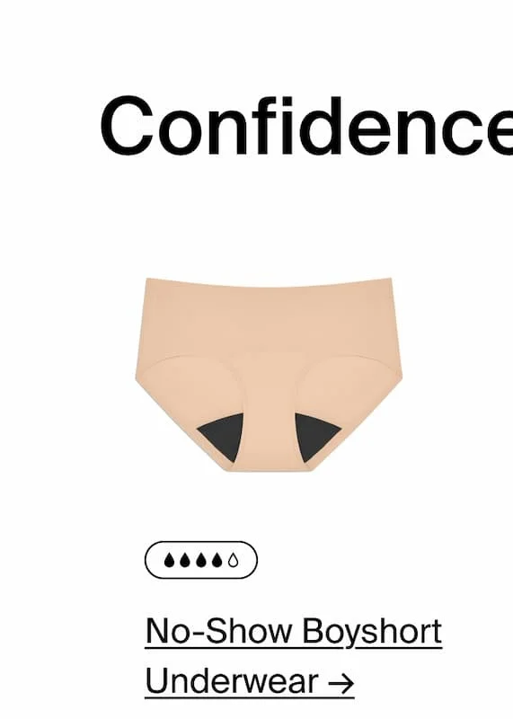Confidence in every cut. Super Leakproof® No-Show Boyshort Underwear →