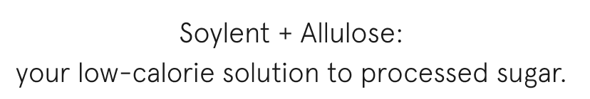 Soylent and allulose