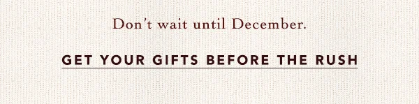 Get your gifts before the rush