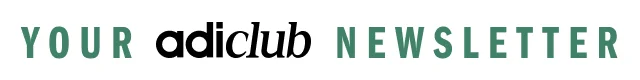 YOUR ADICLUB NEWSLETTER