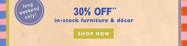 30% Off in stock furniture & décor