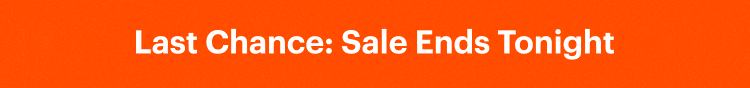 Last Chance: Sale Ends Tonight