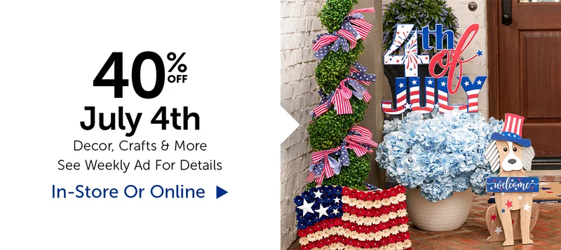 40% Off July 4th - Decor, Crafts & More