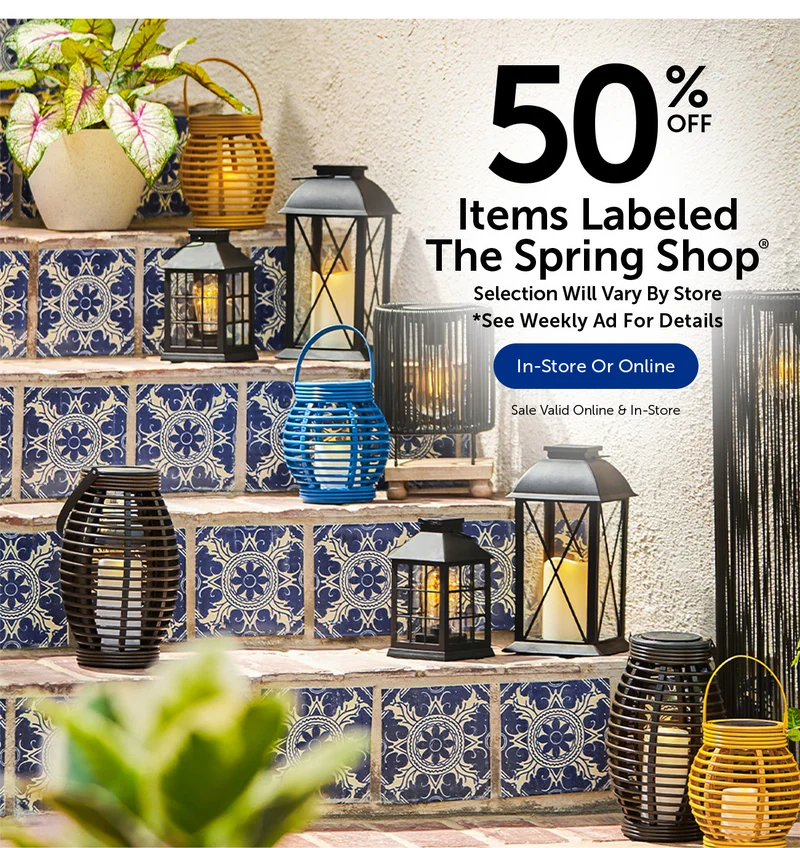 50% Off Items Labeled The Spring Shop® - Selection Will Vary By Store.