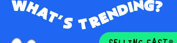What's trending?