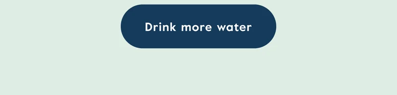 Drink more water