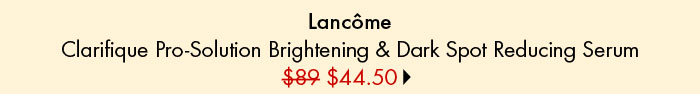 Lancôme Clarifique Pro-Solution Brightening & Dark Spot Reducing Serum (30 mL)
