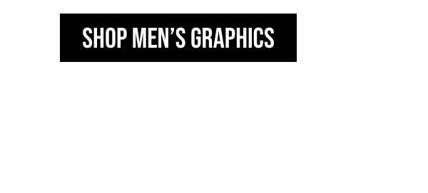 SHOP MEN'S GRAPHICS